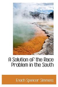 A Solution of the Race Problem in the South