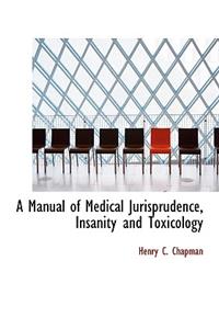 A Manual of Medical Jurisprudence, Insanity and Toxicology