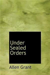 Under Sealed Orders