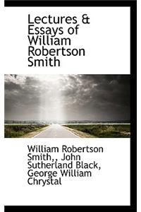 Lectures & Essays of William Robertson Smith