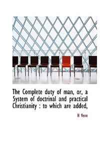 The Complete Duty of Man, Or, a System of Doctrinal and Practical Christianity
