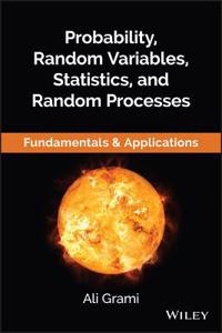 Probability, Random Variables, Statistics, and Random Processes