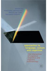 Approaches to Language, Culture, and Cognition