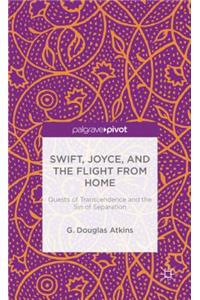 Swift, Joyce, and the Flight from Home