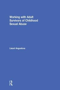 Working with Adult Survivors of Childhood Sexual Abuse