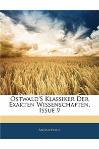 Ostwald's Klassiker Der Exakten Wissenschaften, Issue 9