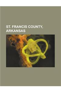 St. Francis County, Arkansas: Hughes, Arkansas, Forrest City, Arkansas, Madison, Arkansas, Palestine, Arkansas, Caldwell, Arkansas, Wheatley