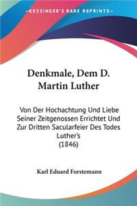 Denkmale, Dem D. Martin Luther