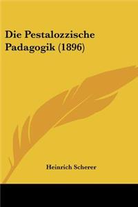Pestalozzische Padagogik (1896)