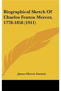 Biographical Sketch Of Charles Fenton Mercer, 1778-1858 (1911)