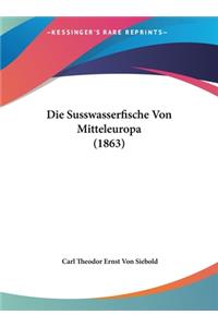 Die Susswasserfische Von Mitteleuropa (1863)