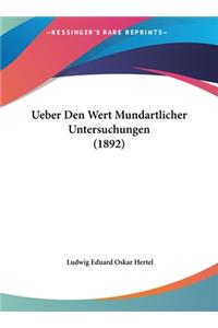 Ueber Den Wert Mundartlicher Untersuchungen (1892)