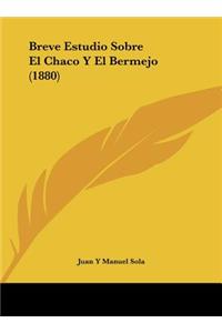 Breve Estudio Sobre El Chaco y El Bermejo (1880)