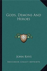 Gods, Demons and Heroes