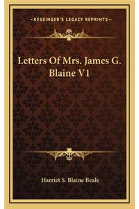 Letters of Mrs. James G. Blaine V1