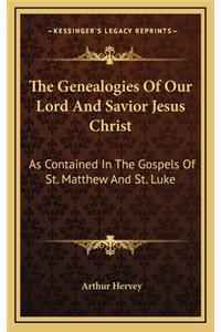 Genealogies Of Our Lord And Savior Jesus Christ