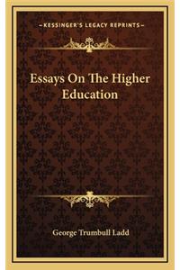 Essays on the Higher Education