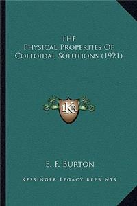 The Physical Properties of Colloidal Solutions (1921) the Physical Properties of Colloidal Solutions (1921)