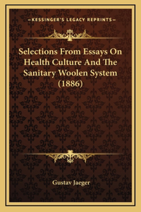 Selections from Essays on Health Culture and the Sanitary Woolen System (1886)