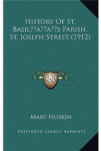 History Of St. Basil's Parish, St. Joseph Street (1912)