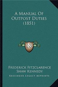 A Manual of Outpost Duties (1851)