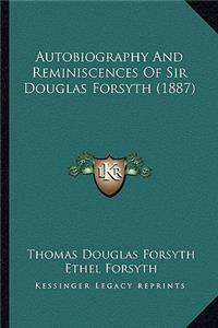 Autobiography and Reminiscences of Sir Douglas Forsyth (1887)