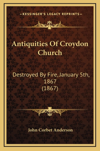 Antiquities Of Croydon Church