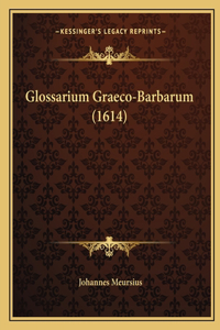 Glossarium Graeco-Barbarum (1614)