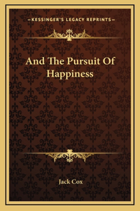 And The Pursuit Of Happiness