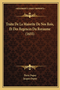 Traite De La Maiorite De Nos Rois, Et Des Regences Du Royaume (1655)