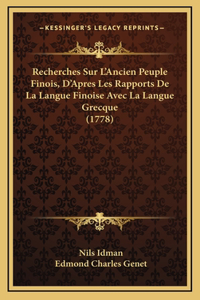 Recherches Sur L'Ancien Peuple Finois, D'Apres Les Rapports De La Langue Finoise Avec La Langue Grecque (1778)