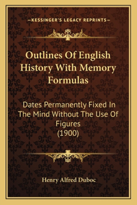 Outlines Of English History With Memory Formulas