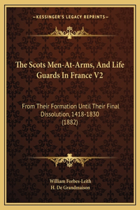Scots Men-At-Arms, And Life Guards In France V2
