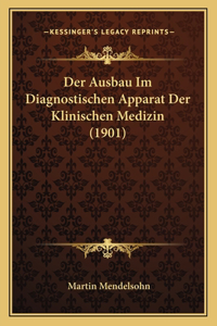 Der Ausbau Im Diagnostischen Apparat Der Klinischen Medizin (1901)
