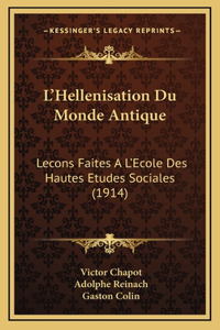 L'Hellenisation Du Monde Antique