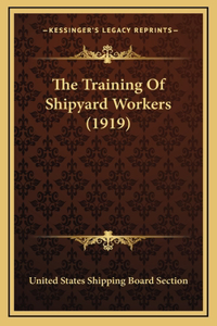 The Training Of Shipyard Workers (1919)