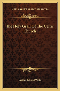 Holy Grail Of The Celtic Church