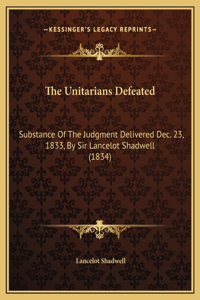 The Unitarians Defeated