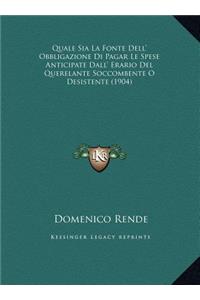 Quale Sia La Fonte Dell' Obbligazione Di Pagar Le Spese Anticipate Dall' Erario Del Querelante Soccombente O Desistente (1904)