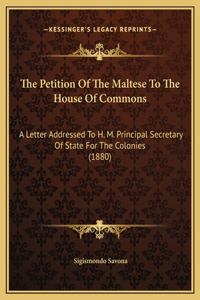 The Petition Of The Maltese To The House Of Commons