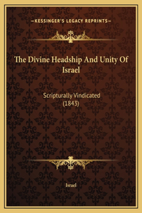 The Divine Headship And Unity Of Israel