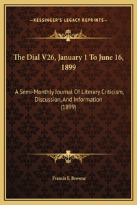 The Dial V26, January 1 To June 16, 1899