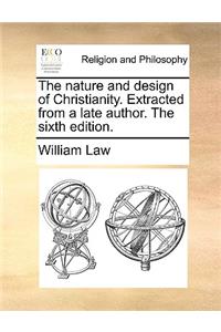 The Nature and Design of Christianity. Extracted from a Late Author. the Sixth Edition.