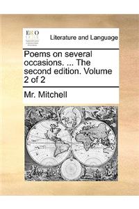 Poems on Several Occasions. ... the Second Edition. Volume 2 of 2
