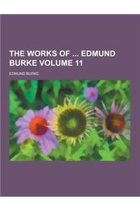 The Works of Edmund Burke Volume 11
