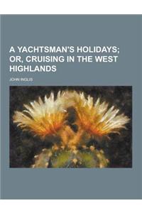 A Yachtsman's Holidays