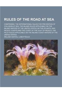 Rules of the Road at Sea; Comprising