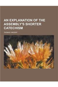 An Explanation of the Assembly's Shorter Catechism