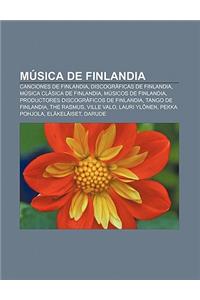 Musica de Finlandia: Canciones de Finlandia, Discograficas de Finlandia, Musica Clasica de Finlandia, Musicos de Finlandia