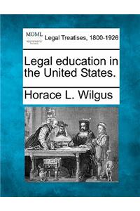 Legal Education in the United States.